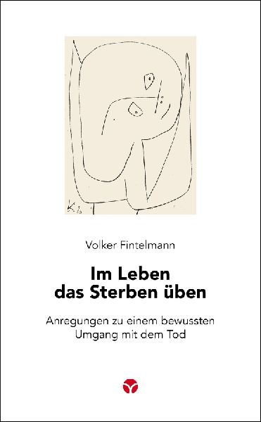 Im Leben das Sterben üben