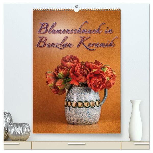 Blumenschmuck in Bunzlau Keramik (hochwertiger Premium Wandkalender 2026 DIN A2 hoch), Kunstdruck in Hochglanz