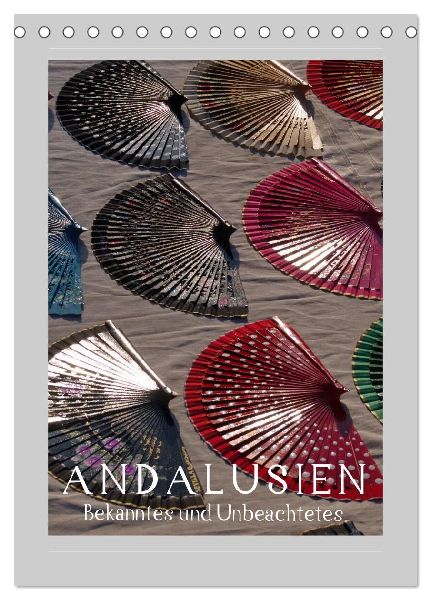 Andalusien - Bekanntes und Unbeachtetes (Tischkalender 2026 DIN A5 hoch), CALVENDO Monatskalender