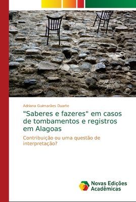 "Saberes e fazeres" em casos de tombamentos e registros em Alagoas