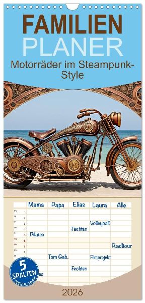Familienplaner 2026 - Motorräder im Steampunk-Style mit 5 Spalten (Wandkalender, 21 x 45 cm) CALVENDO