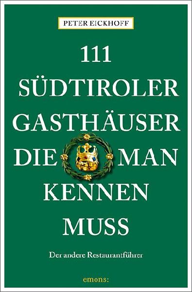 111 Südtiroler Gasthäuser, die man kennen muss