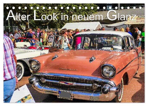 Alter Look in neuem Glanz (Tischkalender 2026 DIN A5 quer), CALVENDO Monatskalender