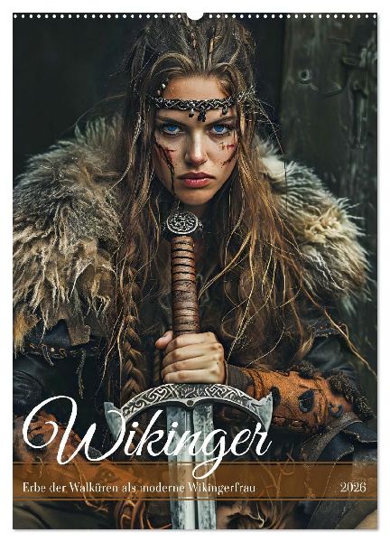 Wikinger - Erbe der Walküren als moderne Wikingerfrau (Wandkalender 2026 DIN A2 hoch), CALVENDO Monatskalender