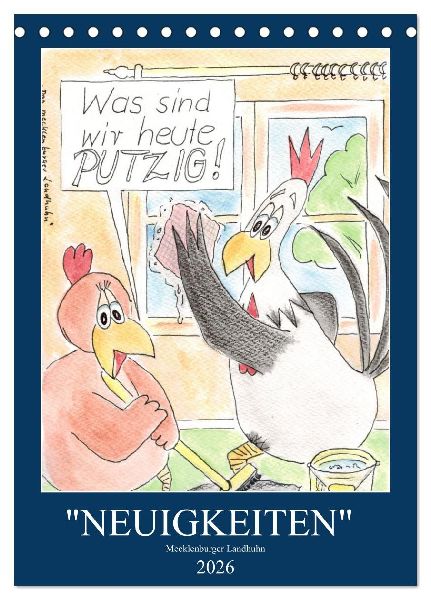 "NEUIGKEITEN" Mecklenburger Landhuhn (Tischkalender 2026 DIN A5 hoch), CALVENDO Monatskalender