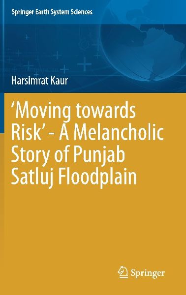 'Moving towards Risk' - A Melancholic Story of Punjab Satluj Floodplain