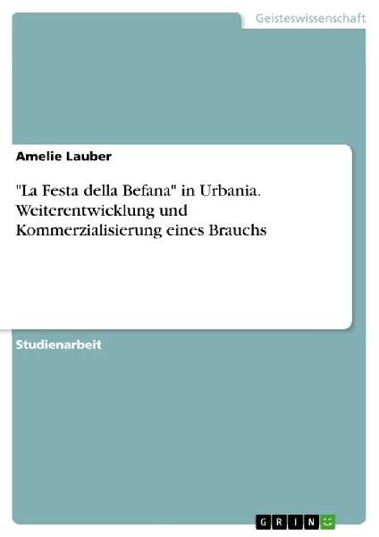 "La Festa della Befana" in Urbania. Weiterentwicklung und Kommerzialisierung eines Brauchs