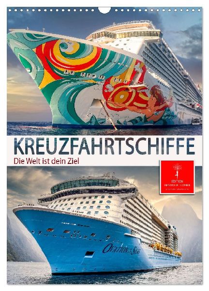 Kreuzfahrtschiffe - die Welt ist dein Ziel (Wandkalender 2026 DIN A3 hoch), CALVENDO Monatskalender