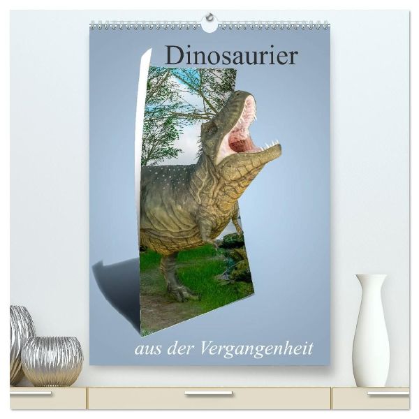 Dinosaurier aus der Vergangenheit (hochwertiger Premium Wandkalender 2026 DIN A2 hoch), Kunstdruck in Hochglanz