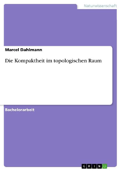 Die Kompaktheit im topologischen Raum