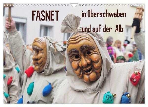 Fasnet in Oberschwaben und auf der Alb (Wandkalender 2026 DIN A3 quer), CALVENDO Monatskalender