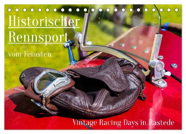 Historischer Rennsport - vom Feinsten (Tischkalender 2026 DIN A5 quer), CALVENDO Monatskalender