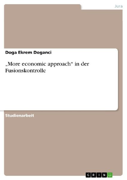 "More economic approach" in der Fusionskontrolle