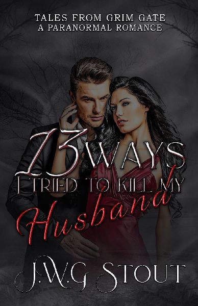 13 Ways I Tried to Kill my Husband