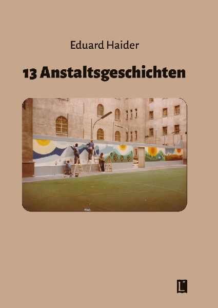 13 Anstaltsgeschichten