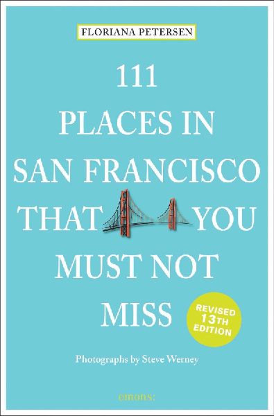 111 Places in San Francisco that you must not miss