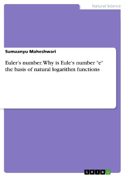 Euler's number. Why is Eule's number "e" the basis of natural logarithm functions