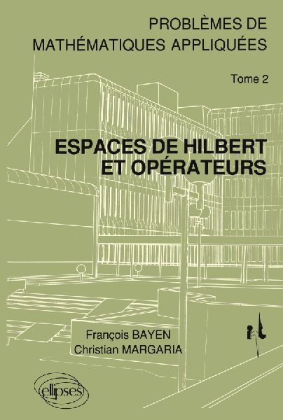 2 - Espaces de Hilbert et opérateurs - Problèmes de mathématiques appliquées (I.N.T.)