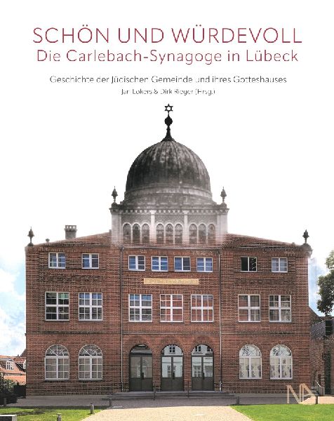 "Schön und würdevoll"- Die Carlebach-Synagoge in Lübeck