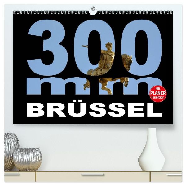 300mm - Brüssel (hochwertiger Premium Wandkalender 2026 DIN A2 quer), Kunstdruck in Hochglanz