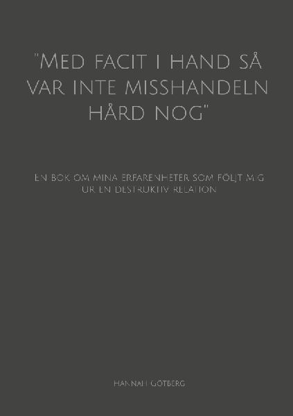 ''Med facit i hand så var inte misshandeln hård nog''
