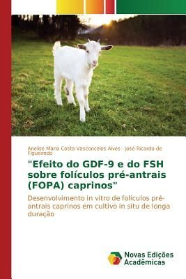 "Efeito do GDF-9 e do FSH sobre folículos pré-antrais (FOPA) caprinos"