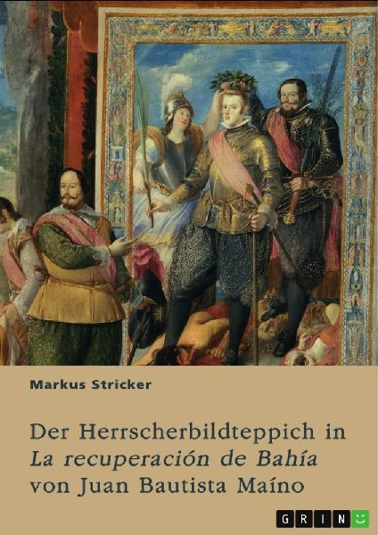 Der Herrscherbildteppich in "La recuperación de Bahía" von Juan Bautista Maíno