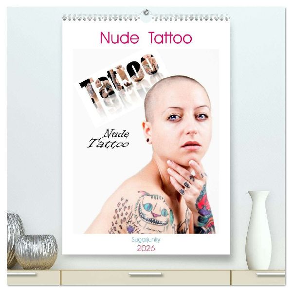 Nude Tattoo (hochwertiger Premium Wandkalender 2026 DIN A2 hoch), Kunstdruck in Hochglanz