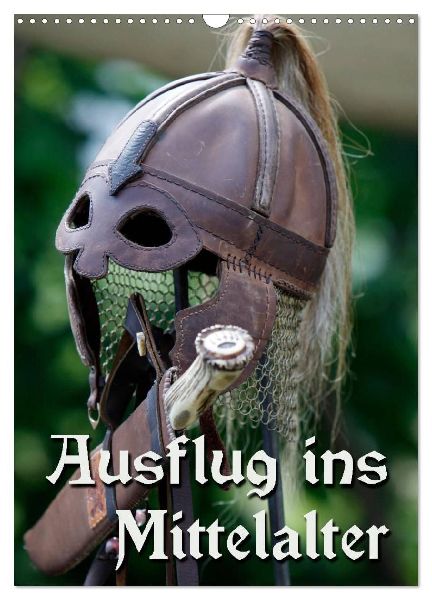 Ausflug ins Mittelalter (Wandkalender 2026 DIN A3 hoch), CALVENDO Monatskalender