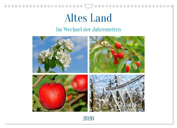 Altes Land im Wechsel der Jahreszeiten (Wandkalender 2026 DIN A3 quer), CALVENDO Monatskalender