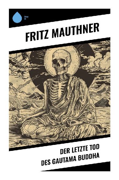 Der letzte Tod des Gautama Buddha