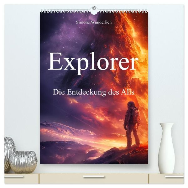Explorer - Die Entdeckung des Alls (hochwertiger Premium Wandkalender 2026 DIN A2 hoch), Kunstdruck in Hochglanz