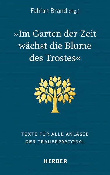 "Im Garten der Zeit wächst die Blume des Trostes"