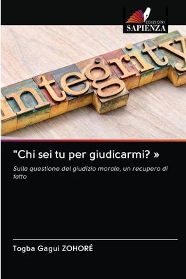 "Chi sei tu per giudicarmi? '