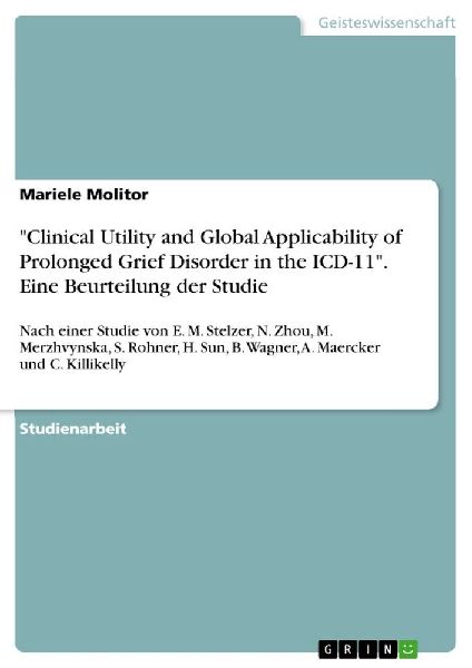 "Clinical Utility and Global Applicability of Prolonged Grief Disorder in the ICD-11". Eine Beurteilung der Studie