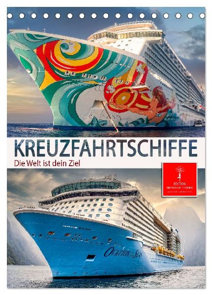 Kreuzfahrtschiffe - die Welt ist dein Ziel (Tischkalender 2026 DIN A5 hoch), CALVENDO Monatskalender