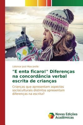 "E enta ficaro!" Diferenças na concordância verbal escrita de crianças