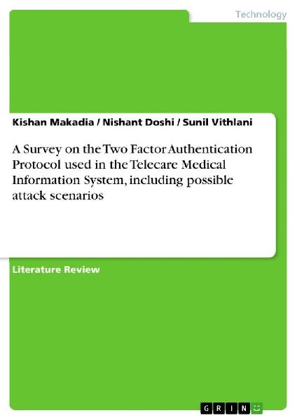 A Survey on the Two Factor Authentication Protocol used in  the Telecare Medical Information System, including possible attack scenarios