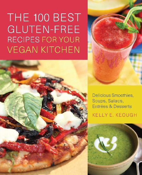 100 Best Gluten-Free Recipes for Your Vegan Kitchen