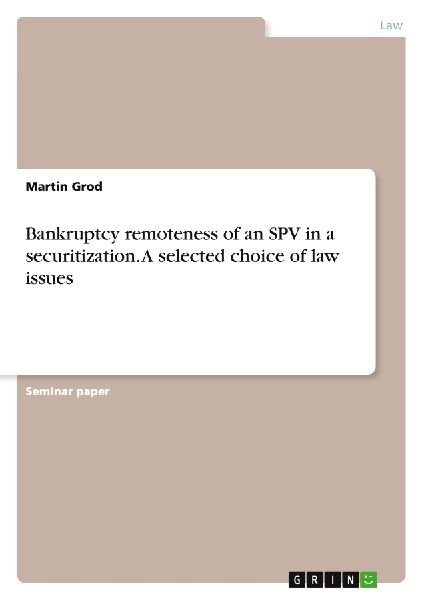 Bankruptcy remoteness of an SPV in a securitization. A selected choice of law issues