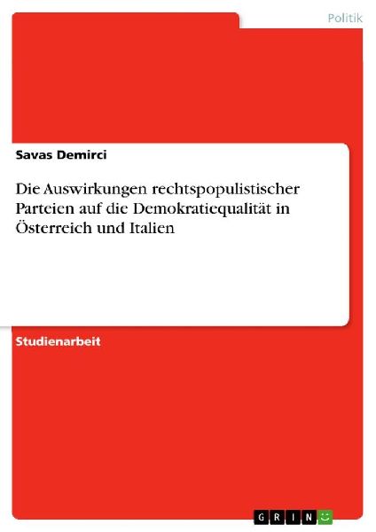 Die Auswirkungen rechtspopulistischer Parteien auf die Demokratiequalität in Österreich und Italien