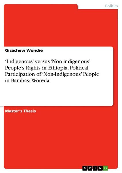 'Indigenous' versus 'Non-indigenous' People's Rights in Ethiopia. Political Participation of 'Non-Indigenous' People in Bambasi Woreda
