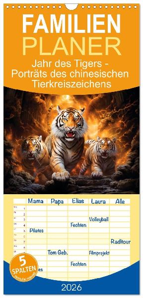 Familienplaner 2026 - Jahr des Tigers - Porträts des chinesischen Tierkreiszeichens mit 5 Spalten (Wandkalender, 21 x 45 cm) CALVENDO