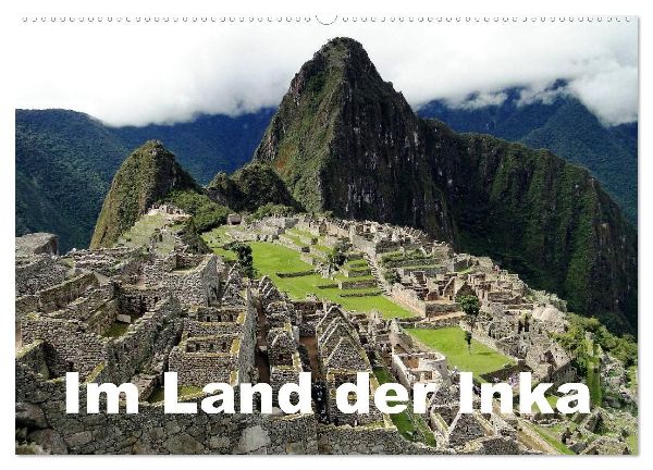 Im Land der Inka (Wandkalender 2026 DIN A2 quer), CALVENDO Monatskalender