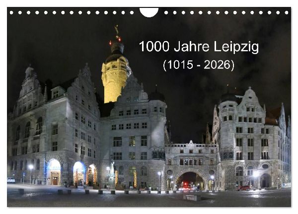 1000 Jahre Leipzig (1015 - 2026) (Wandkalender 2026 DIN A4 quer), CALVENDO Monatskalender