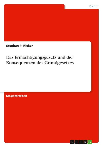 Das Ermächtigungsgesetz und die Konsequenzen des Grundgesetzes