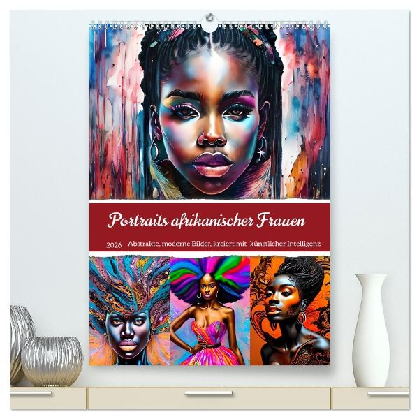 Portraits afrikanischer Frauen (hochwertiger Premium Wandkalender 2026 DIN A2 hoch), Kunstdruck in Hochglanz