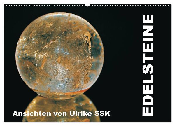 Edelsteine - Ansichten von Ulrike SSK (Wandkalender 2026 DIN A2 quer), CALVENDO Monatskalender