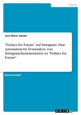 "Fridays for Future" auf Instagram. Eine automatisierte Textanalyse von Instagram-Kommentaren zu "Fridays for Future"