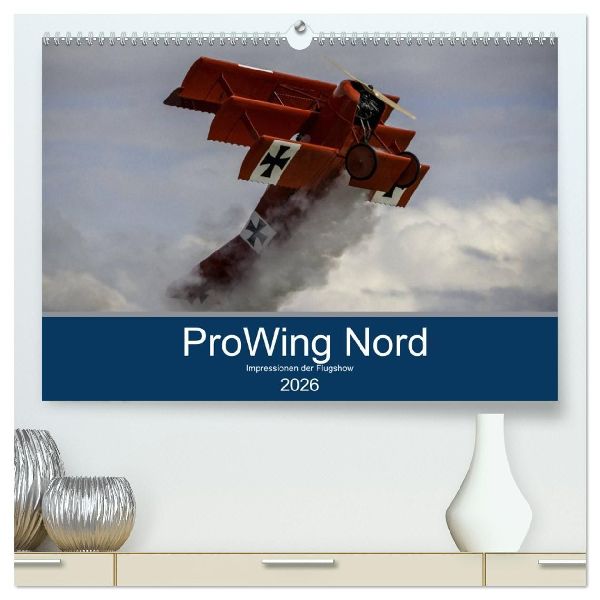 ProWing Nord Impressionen der Flugshow (hochwertiger Premium Wandkalender 2026 DIN A2 quer), Kunstdruck in Hochglanz